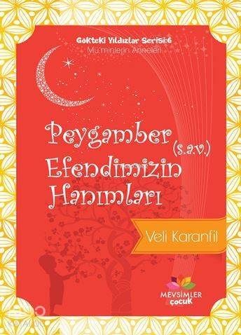 Peygamber Efendimizin (S.A.V) Hanımları; Gökteki Yıldızlar Serisi:6 - 1