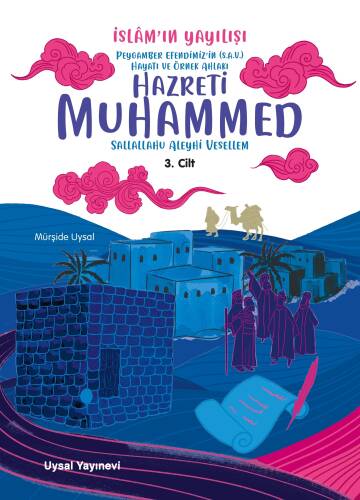 Peygamber Efendimiz’in (S.A.V.) Hayatı ve Örnek Ahlakı İslam’ın Yayılışı 3. Cilt - 1