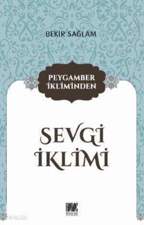 Peygamber İkliminden Sevgi İklimi - 1