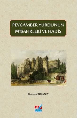 Peygamber Yurdunun Misafirleri ve Hadis - 1