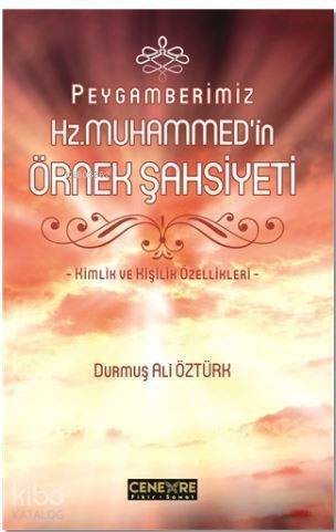 Peygamberimiz Hz. Muhammed'in Örnek Şahsiyeti; Kimlik ve Kişilik Özellikleri - 1