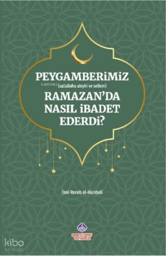 Peygamberimiz Ramazan’da Nasıl İbadet Ederdi? - 1