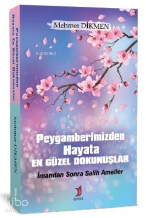 Peygamberimizden Hayata En Güzel Dokunuşlar - 1