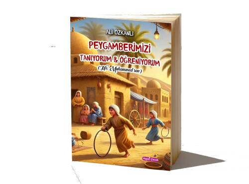 Peygamberimizi Tanıyorum - Öğreniyorum;Hz Muhammed (Sav) - 1