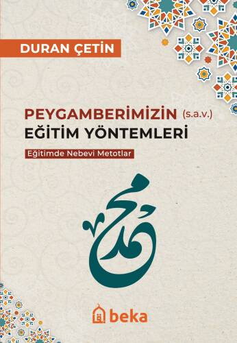 Peygamberimizin Eğitim Yöntemleri - Eğitimde Nebevi Metotlar - 1