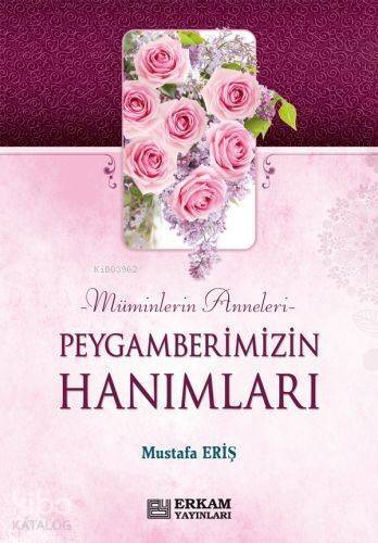 Peygamberimizin Hanımları Müminlerin Anneleri - 1