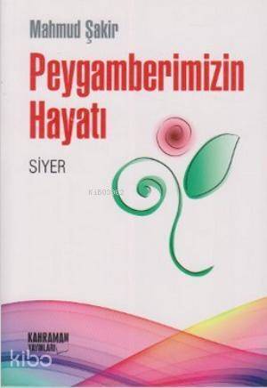 Peygamberimizin Hayatı (Siyer) - 1