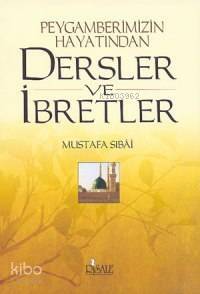 Peygamberimizin Hayatından Dersler ve İbretler - 1