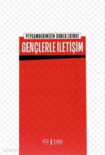 Peygamberimizin Örnekliğinde Gençlerle İletişim - 1