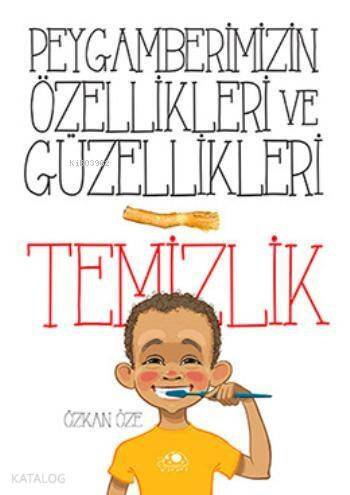 Peygamberimizin Özellikleri ve Güzellikleri - 1; Temizlik - 1