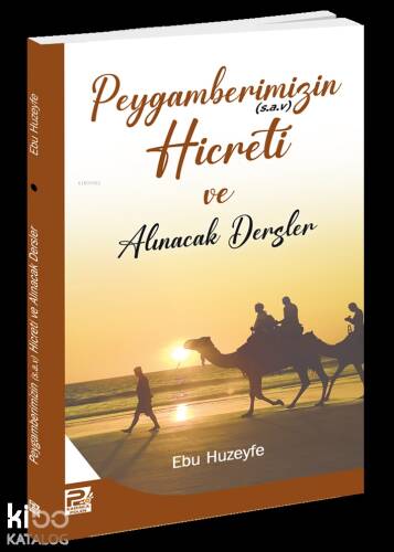 Peygamberimizin (s.a.v.)'in Hicreti ve Alınacak Dersler - 1