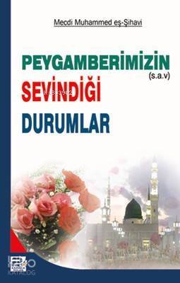 Peygamberimizin Sevindiği Durumlar - 1