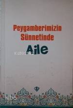 Peygamberimizin Sünnetinde Aile - 1