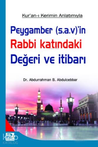 Peygamber'in (s.a.v) Rabbi Katındaki Değeri ve İtibarı - 1