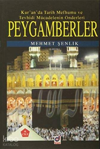 Peygamberler 4. Cilt;Kur'an'da Tarih Mefhumu ve Tevhidi Mücadelenin Önderleri - 1