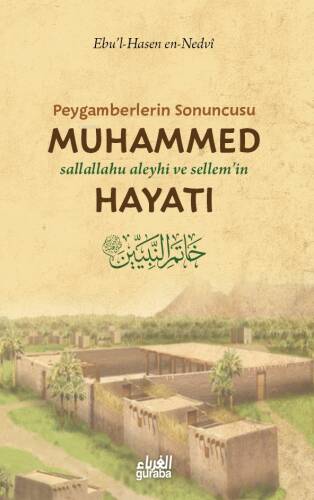 Peygamberlerin Sonuncusu Muhammed (s.a.v.) Hayatı - 1