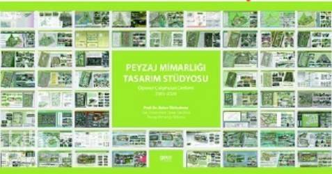 Peyzaj Mimarlığı Tasarım; Öğrenci Çalışmaları Derlemi 2005-2020 - 1