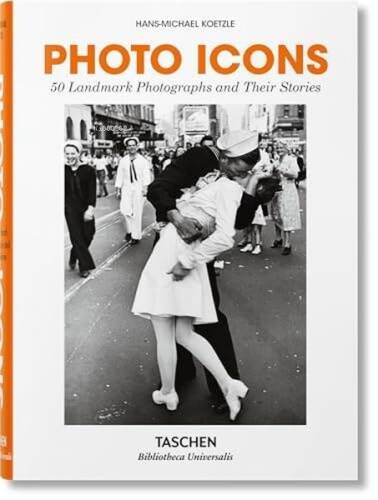 Photo Icons 50 Landmark Photographs and Their Stories - 1