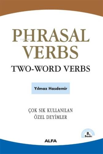 Phrasal Verbs / Two-Word Verbs; Çok Sık Kullanılan Özel Deyimler - 1