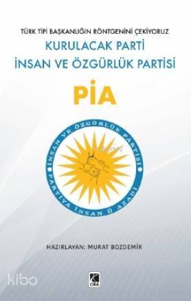 Pia; Kurulacak Parti İnsan ve Özgürlük Partisi - 1