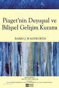 Piaget'nin Duyuşsal ve Bilişsel Gelişim Kuramı - 1