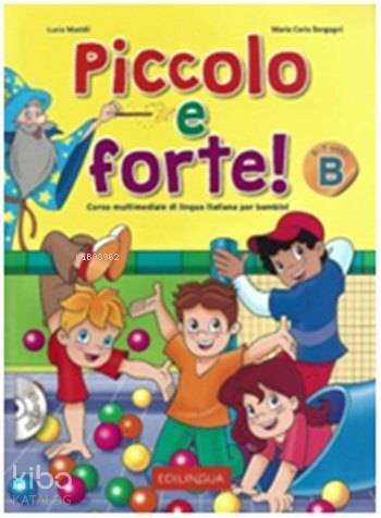 Piccolo e Forte! B+CD; Çocuklar için İtalyanca - 1