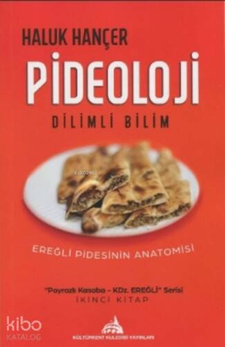 Pideoloji - Dilimli Bilim;Ereğli Pidesinin Anotomisi - 1