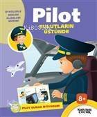 Pilot Bulutların Üstünde - Pilot Olmak İstiyorum!; Öykülerle Meslek Alanları Eğitimi - 1