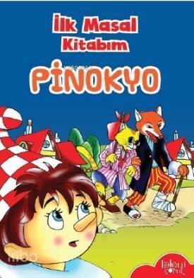 Pinokyo; İlk Masal Kitabım - 1