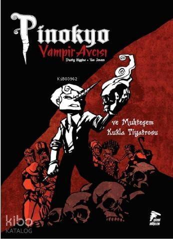 Pinokyo Vampir Avcısı Cilt 2; Muhteşem Kukla Tiyatrosu - 1