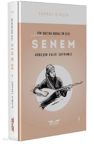 Pir Sutan Abdal'ın Kızı Senem; 1. Cilt - 1