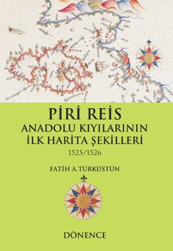 Piri Reis Anadolu Kıyılarının İlk Harita Şekilleri 1525-1526 - 1