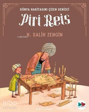 Piri Reis; Dünya Haritasını Çizen Denizci - 1