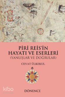 Piri Reis'in Hayatı ve Eserleri; Yanlışlar ve Doğrular - 1