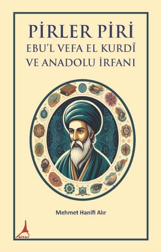 Pirler Piri ;Ebu’l Vefa El Kurdî Ve Anadolu İrfani - 1