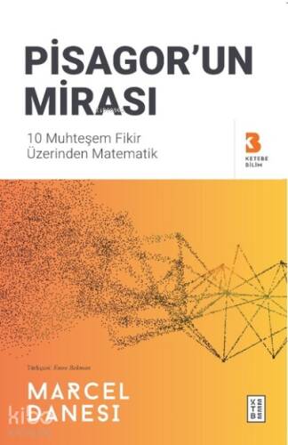 Pisagor’un Mirası;10 Muhteşem Fikir Üzerinden Matematik - 1