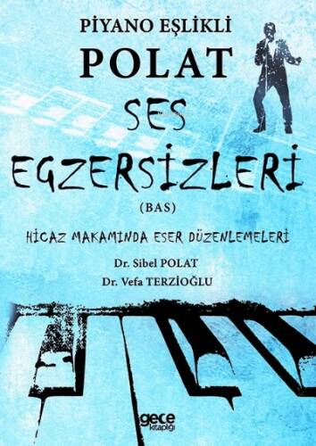 Piyano Eşlikli Polat Ses Egzersizleri (Bas);Hicaz Makamında Eser Düzenlemeleri - 1