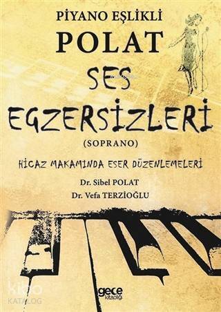 Piyano Eşlikli Polat Ses Egzersizleri (Soprano); Hicaz Makamında Eser Düzenlemeleri - 1