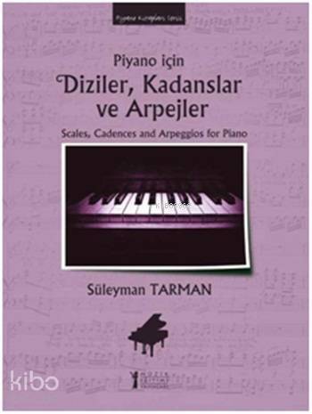 Piyano İçin Diziler, Kadanslar ve Arpejler; Scales, Cadences and Arpeggios for Piano - 1