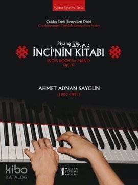 Piyano İçin İnci'nin Kitabı; Ahmet Adnan Saygun (1907-1991 - 1