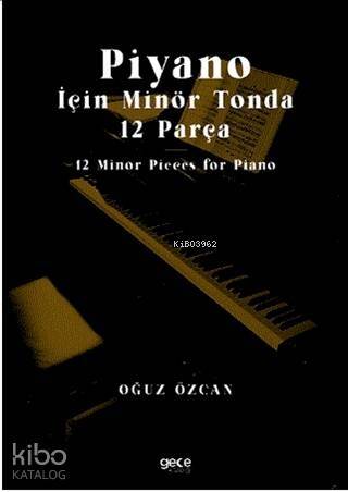 Piyano İçin Minör Tonda 12 Parça; 12 Minor Pieces for Piano - 1