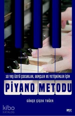 Piyano Metodu; 10 Yaş Üstü Çocuklar, Gençler ve Yetişkinler İçin - 1