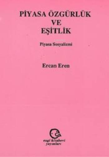 Piyasa Özgürlük Ve Eşitlik - 1