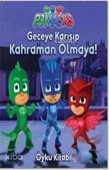 PJ Maskeliler - Geceye Karışıp Kahraman Olmaya! - 1