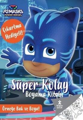 PJ Masks Power Heroes - Süper Kolay Boyama Kitabı - Çıkartma Hediyeli! Örneğe Bak ve Boya! - 1