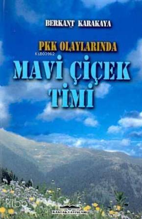 Pkk Olaylarında Mavi Çiçek Timi - 1