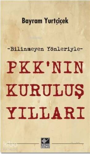 PKK'nın Kuruluş Yılları; Bilinmeyen Yönleriyle - 1