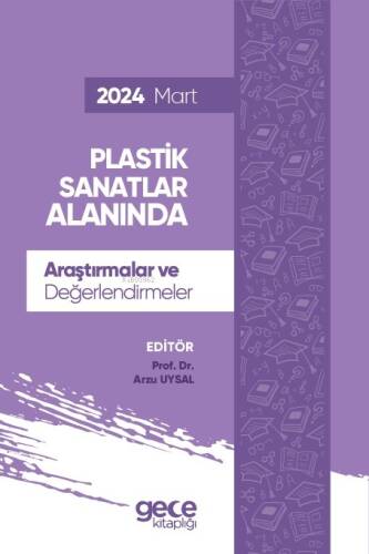 Plastik Sanatlar Alanında Araştırmalar ve Değerlendirmeler - Mart 2024 - 1