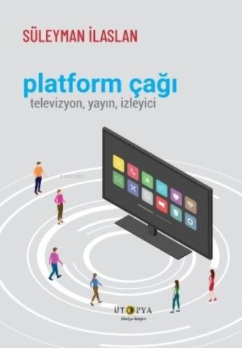 Platform Çağı;Televizyon , Yayın , İzleyici - 1