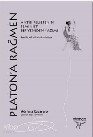 Platon'a Rağmen; Antik Felsefenin Feminist Bir Yeniden Yazımı - 1